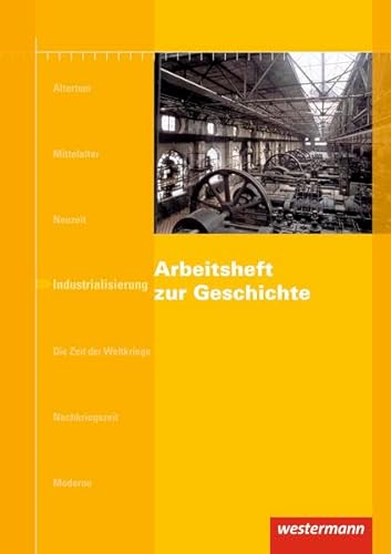Arbeitshefte zur Geschichte. Industrialisierung von Westermann Bildungsmedien Verlag GmbH