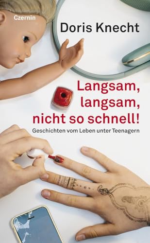 Langsam, langsam, nicht so schnell!: Neue Geschichten vom Leben unter Teenagern