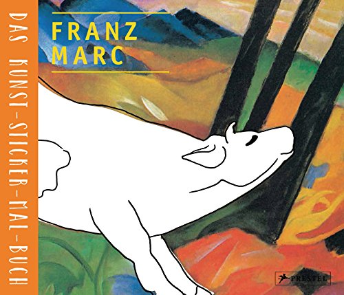 Franz Marc: Das Kunst-Sticker-Mal-Buch von Prestel