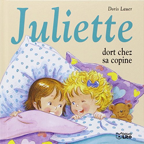 Juliette Dort Chez Sa Copine - Dès 3 ans von Lito