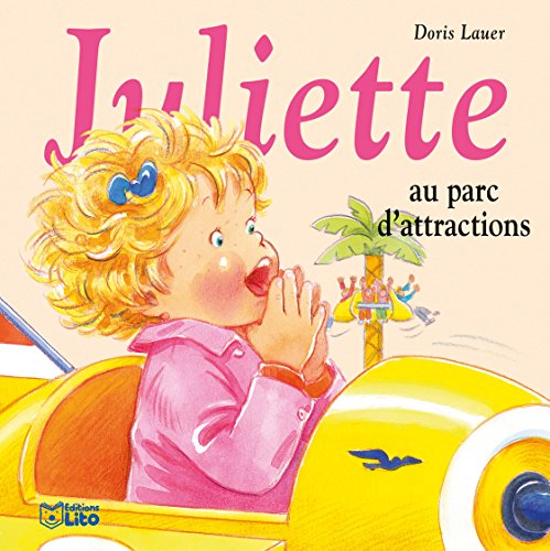 Juliette au parc d'attraction - Dès 3 ans von Lito