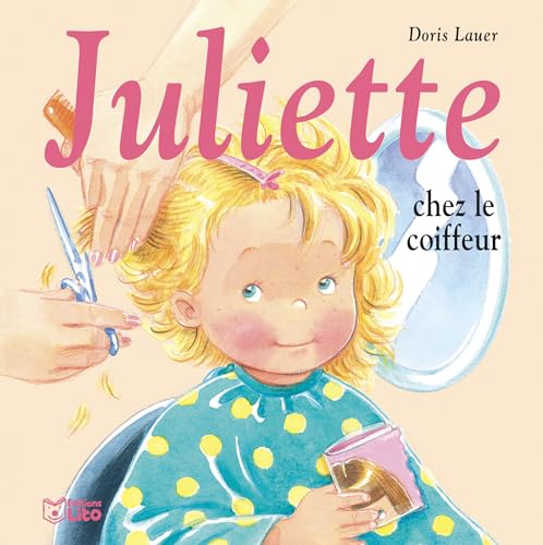 Juliette chez le coiffeur - Dès 3 ans von Lito