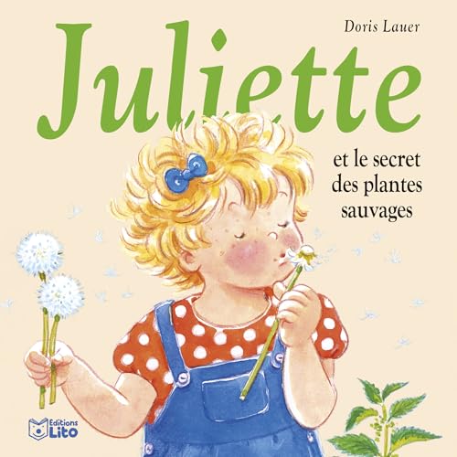 Juliette et le secret des plantes sauvages: Avec un poster (La bibliothèque de Juliette) von Lito