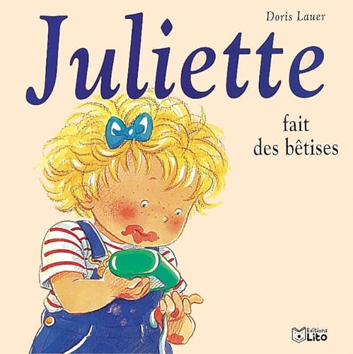 Juliette fait des bêtises - Nouvelle édition von Lito