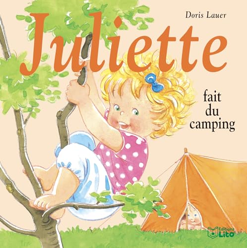 La Bibliothèque de Juliette : Juliette Fait du Camping - Dès 3 ans