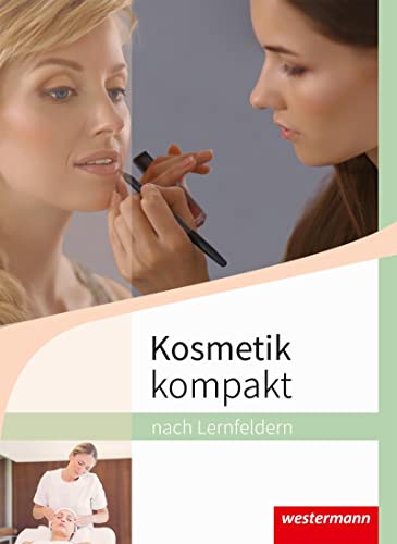 Kosmetik kompakt: nach Lernfeldern Schulbuch