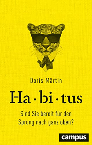 Habitus: Sind Sie bereit für den Sprung nach ganz oben? von Campus Verlag GmbH