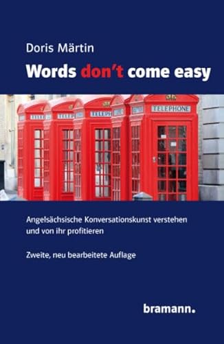 Words don't come easy: Angelsächsische Konversationskunst verstehen und von ihr profitieren