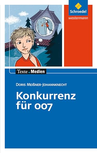 Texte.Medien: Doris Meißner-Johannknecht: Konkurrenz für 007: Textausgabe mit Materialien (Texte.Medien: Kinder- und Jugendbücher ab Klasse 5)