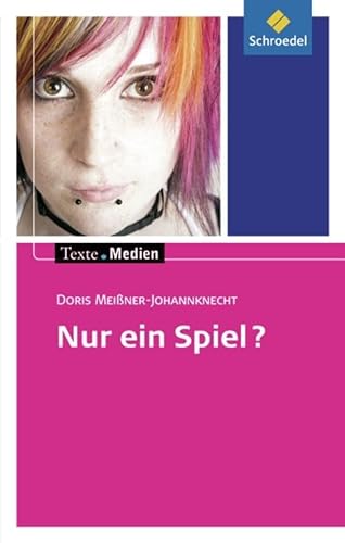 Texte.Medien: Doris Meißner-Johannknecht: Nur ein Spiel?: Textausgabe mit Materialien (Texte.Medien: Kinder- und Jugendbücher ab Klasse 7)