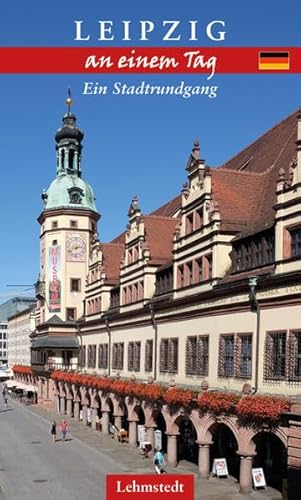 Leipzig an einem Tag: Ein Stadtrundgang