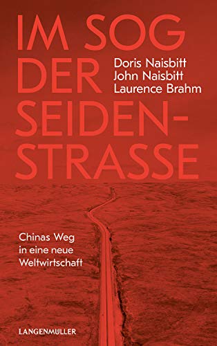 Im Sog der Seidenstraße: Chinas Weg in eine neue Weltwirtschaft von Langen - Mueller Verlag