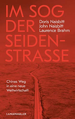 Im Sog der Seidenstraße: Chinas Weg in eine neue Weltwirtschaft von LANGEN-MÜLLER