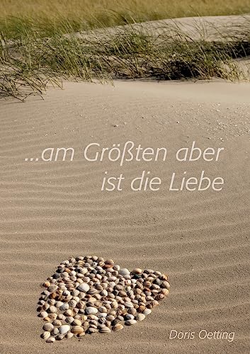 Am Größten aber ist die Liebe