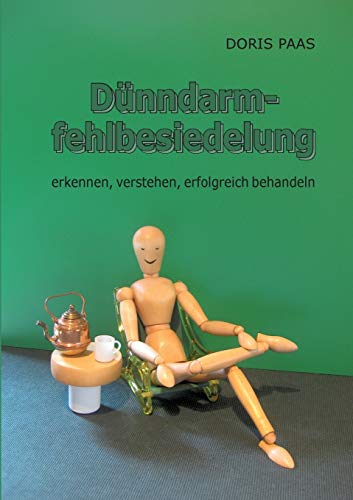 Dünndarmfehlbesiedelung: erkennen, verstehen, erfolgreich behandeln von Books on Demand GmbH