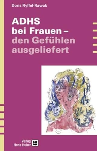 ADHS bei Frauen - den Gefühlen ausgeliefert