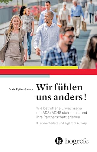 Wir fühlen uns anders!: Wie betroffene Erwachsene mit ADS/ADHS sich selbst und ihre Partnerschaft erleben von HOGREFE (VORM. VERLAG HANS HUBER )