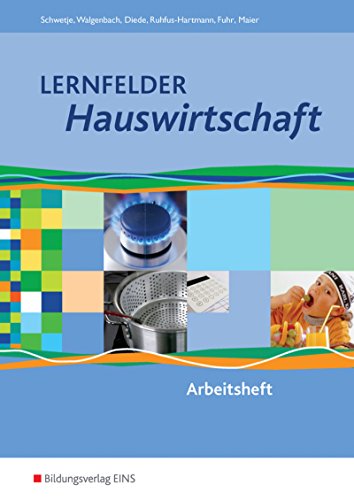 Lernfelder Hauswirtschaft: Lernfelder 1-13: Arbeitsheft