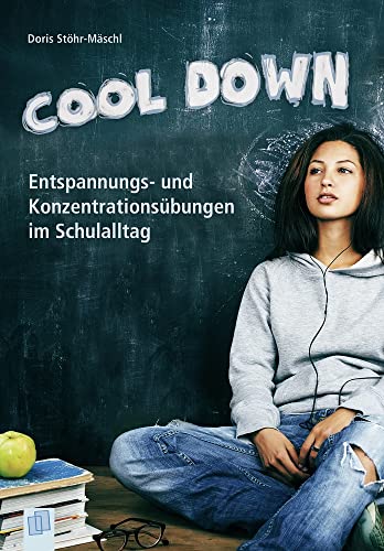 Cool down: Entspannungs- und Konzentrationsübungen im Schulalltag von Verlag An Der Ruhr