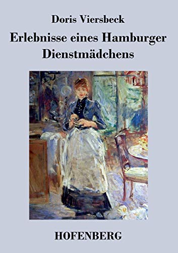 Erlebnisse eines Hamburger Dienstmädchens von Hofenberg