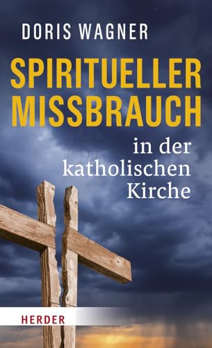 Spiritueller Missbrauch in der katholischen Kirche von VERLAG HERDER GMBH