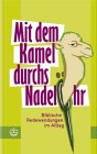 Mit dem Kamel durchs Nadelöhr: Biblische Redewendungen im Alltag von Evangelische Verlagsanstalt