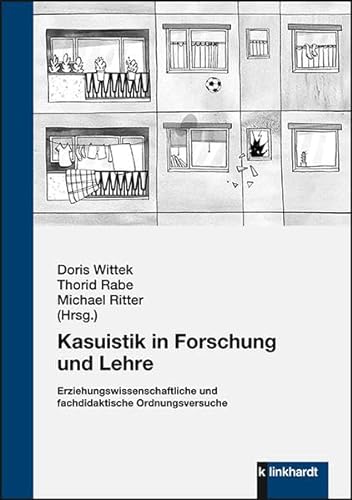 Kasuistik in Forschung und Lehre: Erziehungswissenschaftliche und fachdidaktische Ordnungsversuche von Klinkhardt, Julius