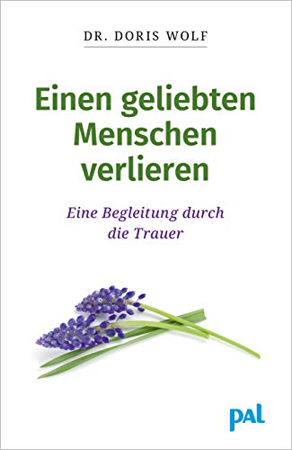 Einen geliebten Menschen verlieren: Eine Begleitung durch die Trauer. Trost, Verständnis und Hilfe im Trauerfall für Angehörige und Freunde. Trauer ... und Lebensmut finden nach schwerem Verlust. Einen geliebten Menschen verlieren: Eine Begleitung durch die Trauer. Trost, Verständnis und Hilfe im Trauerfall für Angehörige und Freunde. Trauer ... und Lebensmut finden nach schwerem Verlust.
