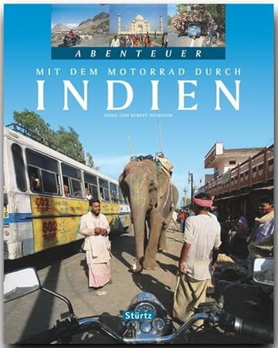 Mit dem Motorrad durch Indien: Ein Abenteuer-Bildband mit über 220 Bildern auf 128 Seiten - STÜRTZ Verlag