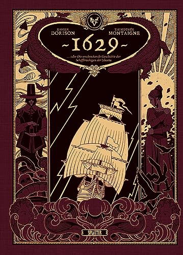 1629, oder die erschreckende Geschichte der Schiffbrüchigen der Jakarta. Band 1 (limitierte Vorzugsausgabe): Der Teufelsapotheker von Splitter-Verlag