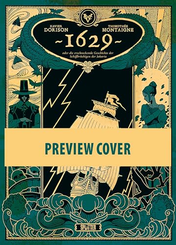 1629, oder die erschreckende Geschichte der Schiffbrüchigen der Jakarta. Band 2 von Splitter-Verlag
