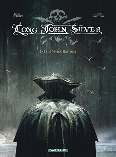 Long John Silver - Tome 1 - Lady Vivian Hastings Long John Silver - Tome 1 - Lady Vivian Hastings