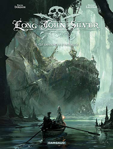 Long John Silver - Tome 3 - Labyrinthe d'Emeraude Long John Silver - Tome 3 - Labyrinthe d'Emeraude