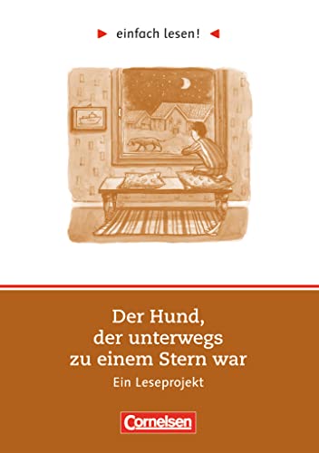 Einfach lesen! - Leseprojekte - Leseförderung ab Klasse 5 - Niveau 2: Der Hund, der unterwegs zu einem Stern war - Ein Leseprojekt nach dem Roman von Henning Mankell - Arbeitsbuch mit Lösungen