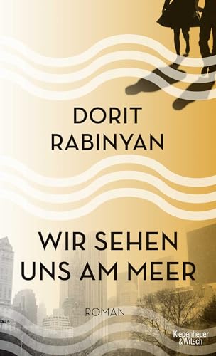 Wir sehen uns am Meer: Roman von Kiepenheuer & Witsch GmbH