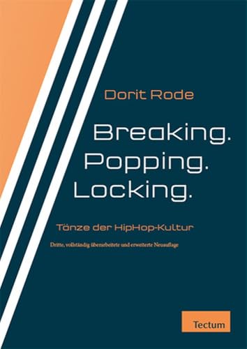 Breaking. Popping. Locking.: Tanzformen der HipHop-Kultur von Tectum Verlag