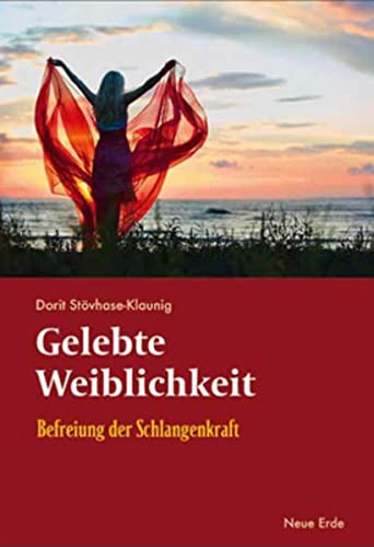 Gelebte Weiblichkeit: Befreiung der Schlangenkraft