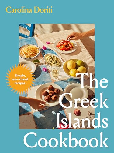 The Greek Islands Cookbook: Simple Sun-Kissed Recipes von Murdoch Books
