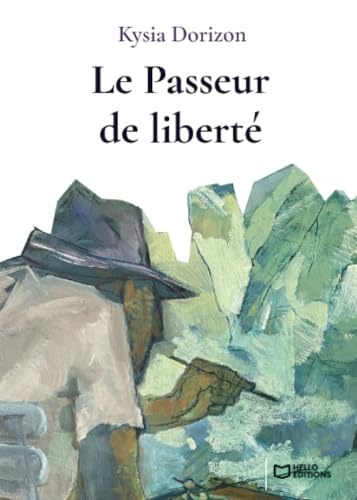 Le Passeur de liberté Le Passeur de liberté von Hello Editions