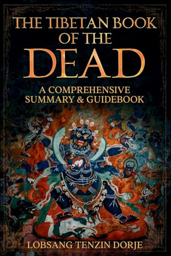 The Tibetan Book of the Dead: A Comprehensive Summary & Guidebook von Wholesome Words LLC
