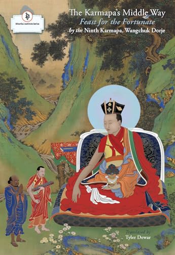 The Karmapa's Middle Way: Feast for the Fortunate (The Nitartha Institute Series) von Snow Lion
