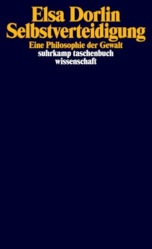 Selbstverteidigung: Eine Philosophie der Gewalt (suhrkamp taschenbuch wissenschaft) von Suhrkamp Verlag AG