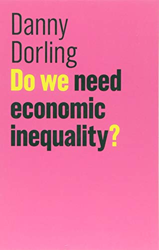 Do We Need Economic Inequality? (The Future of Capitalism) von Wiley