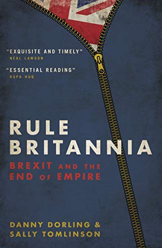Rule Britannia: Brexit and the End of Empire von Biteback Publishing