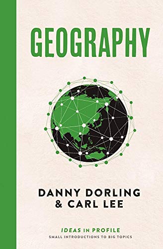 Geography: Ideas in Profile (Ideas in Profile - small books, big ideas)