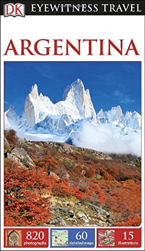Dk Eyewitness Travel Argentina (Dk Eyewitness Travel Guides)