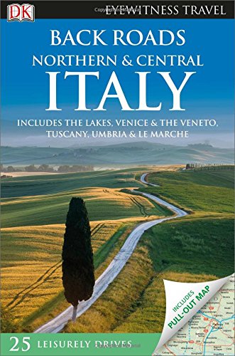 Dk Eyewitness Travel Back Roads Northern & Central Italy (Dk Eyewitness Travel Guides)
