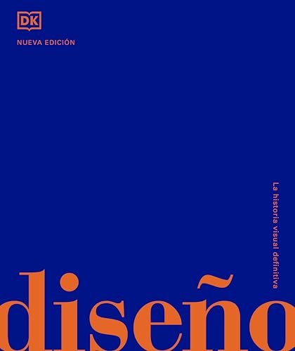 Diseño/ Design: La historia visual definitiva/ The definitive visual history (DK Definitive Cultural Histories) von Dk Pub