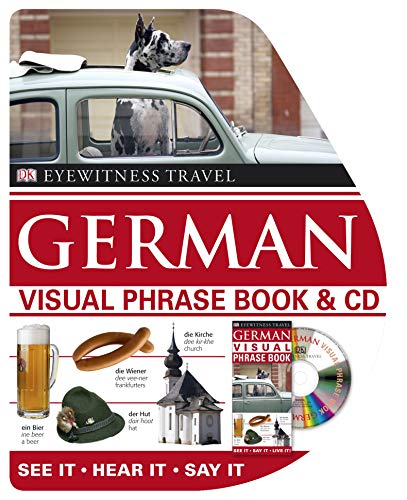 German Visual Phrase Book & CD: See it • Hear it • Say it (Eyewitness Travel Visual Phrase Book & CD) von DK