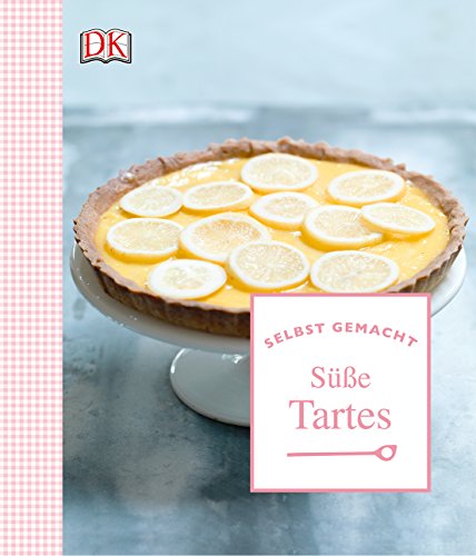 Selbst gemacht: Süße Tartes